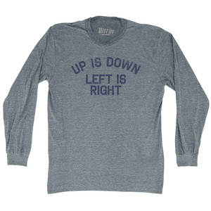 Up Is Down Left Is Right Adult Tri-Blend Long Sleeve T-shirt - Athletic Grey