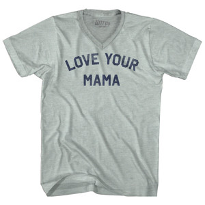 Love Your Mama Adult Tri-Blend V-neck T-shirt - Athletic Cool Grey Love Your Mama Adult Tri-Blend V-neck T-shirt - Athletic Cool Grey
