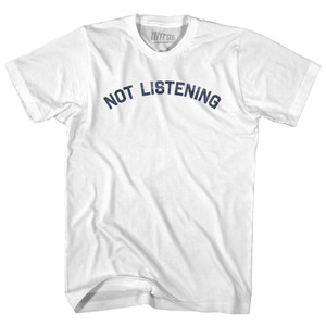 Not Listening Womens Cotton Junior Cut T-Shirt - White