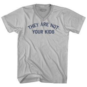 They Are Not Your Kids Adult Tri-Blend V-neck T-shirt - Cool Grey They Are Not Your Kids Adult Tri-Blend V-neck T-shirt - Cool Grey