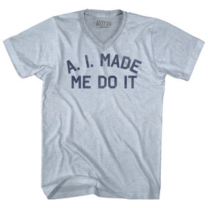 A. I. Made Me Do It Adult Tri-Blend V-neck T-shirt - Athletic White