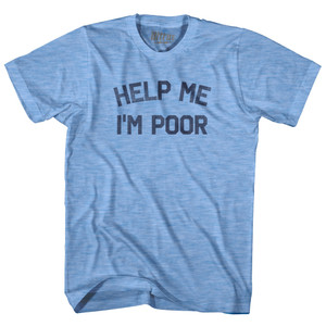 Help Me I'm Poor Adult Tri-Blend T-shirt - Athletic Blue