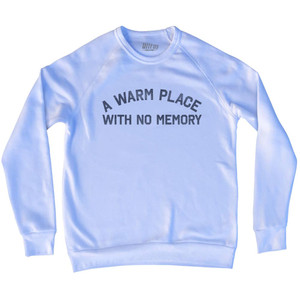 A Warm Place With No Memory Adult Tri-Blend Sweatshirt - White