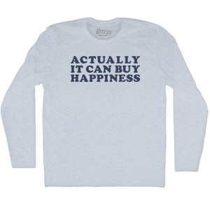 Actually It Can Buy Happiness Adult Tri-Blend Long Sleeve T-shirt - Athletic White Actually It Can Buy Happiness Adult Tri-Blend Long Sleeve T-shirt - Athletic White