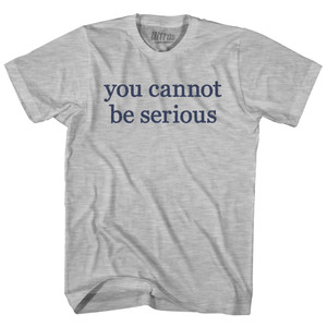 You Cannot Be Serious Rage Font Womens Cotton Junior Cut T-Shirt - Grey Heather