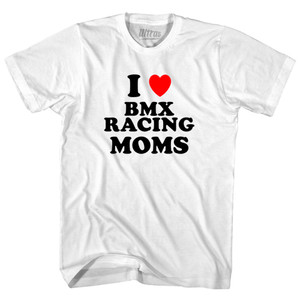 I Love BMX Racing Moms Youth Cotton T-shirt - White I Love BMX Racing Moms Youth Cotton T-shirt - White