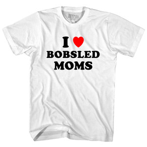 I Love Bobsled Moms Youth Cotton T-shirt - White I Love Bobsled Moms Youth Cotton T-shirt - White