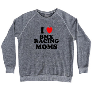 I Love BMX Racing Moms Adult Tri-Blend Sweatshirt - Athletic Grey I Love BMX Racing Moms Adult Tri-Blend Sweatshirt - Athletic Grey