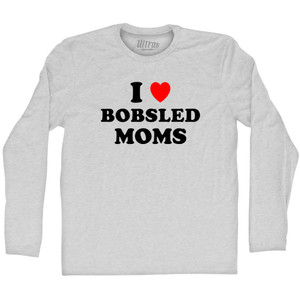 I Love Bobsled Moms Adult Cotton Long Sleeve T-shirt - Grey Heather I Love Bobsled Moms Adult Cotton Long Sleeve T-shirt - Grey Heather