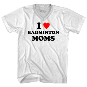 I Love Badminton Moms Adult Tri-Blend V-neck T-shirt - White