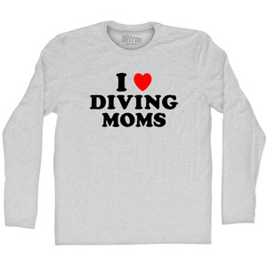I Love Diving Moms Adult Cotton Long Sleeve T-shirt - Grey Heather I Love Diving Moms Adult Cotton Long Sleeve T-shirt - Grey Heather