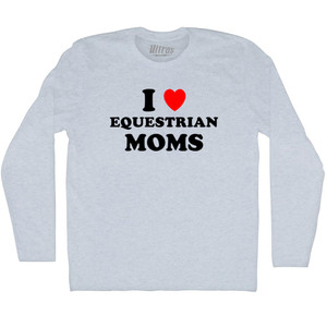 I Love Equestrian Moms Adult Tri-Blend Long Sleeve T-shirt - Athletic White I Love Equestrian Moms Adult Tri-Blend Long Sleeve T-shirt - Athletic White