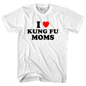 I Love Kung Fu Moms Womens Cotton Junior Cut T-Shirt - White