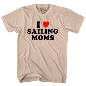 I Love Sailing Moms Adult Cotton T-shirt - Creme
