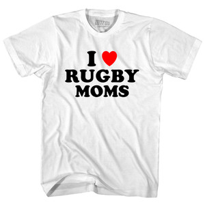 I Love Rugby Moms Youth Cotton T-shirt - White I Love Rugby Moms Youth Cotton T-shirt - White