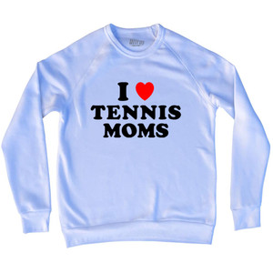 I Love Tennis Moms Adult Tri-Blend Sweatshirt - White
