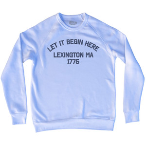 Let It Begin Here Lexington MA 1775 Adult Tri-Blend Sweatshirt - White Let It Begin Here Lexington MA 1775 Adult Tri-Blend Sweatshirt - White