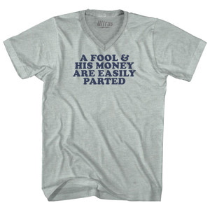 A Fool & His Money Are Easily Parted Adult Tri-Blend V-neck T-shirt - Athletic Cool Grey