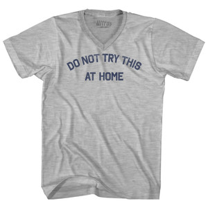 Do Not Try This At Home Adult Cotton V-neck T-shirt - Grey Heather
