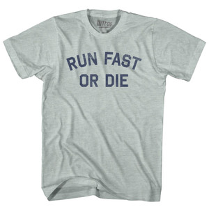 Run Fast Or Die Adult Tri-Blend T-shirt - Athletic Cool Grey