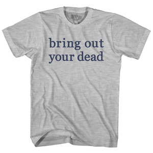 Bring Out Your Dead Adult Cotton T-shirt - Grey Heather