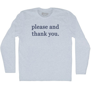 Please And Thank You Adult Tri-Blend Long Sleeve T-shirt - Athletic White