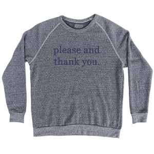 Please And Thank You Adult Tri-Blend Sweatshirt - Athletic Grey