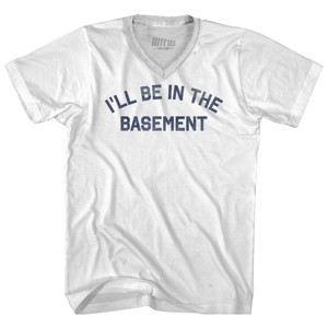 I'll Be In The Basement Adult Tri-Blend V-neck T-shirt - White