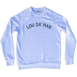 Lou Da' Man Adult Tri-Blend Sweatshirt - White