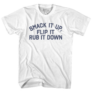 Smack It Up, Flip It Rub It Down Womens Cotton Junior Cut T-Shirt - White Smack It Up, Flip It Rub It Down Womens Cotton Junior Cut T-Shirt - White