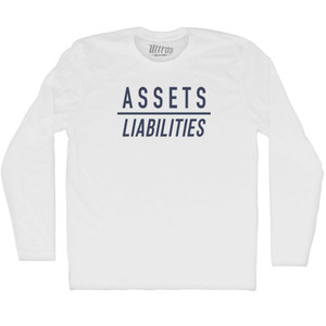 Assets Over Liabilities Adult Cotton Long Sleeve T-shirt - White Assets Over Liabilities Adult Cotton Long Sleeve T-shirt - White