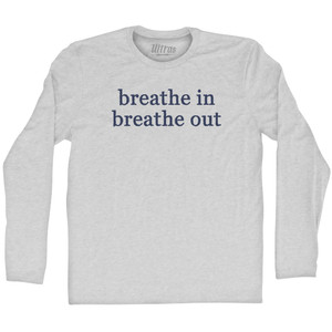 Breathe In Breath Out Adult Cotton Long Sleeve T-shirt - Grey Heather Breathe In Breath Out Adult Cotton Long Sleeve T-shirt - Grey Heather
