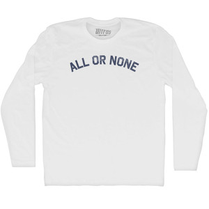 All Or None Adult Cotton Long Sleeve T-shirt - White