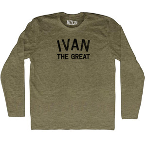Ivan The Great Adult Tri-Blend Long Sleeve T-shirt - Military Green Ivan The Great Adult Tri-Blend Long Sleeve T-shirt - Military Green