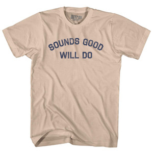 Sounds Good Will Do Adult Cotton T-shirt - Creme