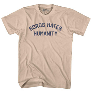 Soros Hates Humanity Adult Cotton T-shirt - Creme