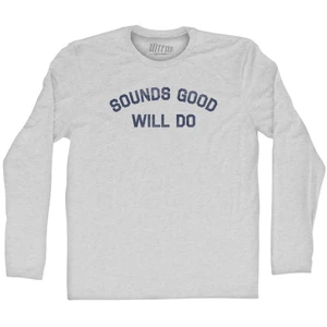 Sounds Good Will Do Adult Cotton Long Sleeve T-shirt - Grey Heather