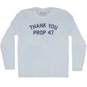 Thank You Prop 47 Adult Tri-Blend Long Sleeve T-shirt - Athletic White