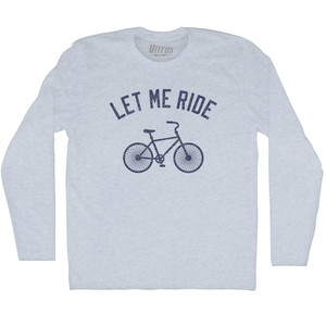 Let Me Ride Bike Adult Tri-Blend Long Sleeve T-shirt - Athletic White Let Me Ride Bike Adult Tri-Blend Long Sleeve T-shirt - Athletic White