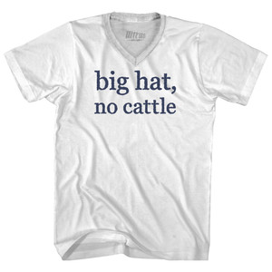 Big Hat, No Cattle Rage Font Adult Tri-Blend V-neck T-shirt - White Big Hat, No Cattle Rage Font Adult Tri-Blend V-neck T-shirt - White