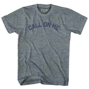 Call On Me Adult Tri-Blend T-shirt - Athletic Grey