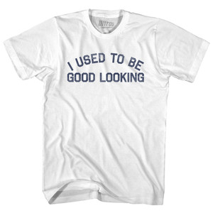 I Used To Be Good Looking Adult Cotton T-shirt - White