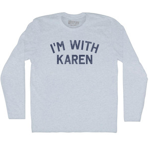 I'm With Karen Adult Tri-Blend Long Sleeve T-shirt - Athletic White I'm With Karen Adult Tri-Blend Long Sleeve T-shirt - Athletic White