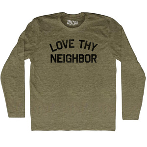 Love Thy Neighbor Adult Tri-Blend Long Sleeve T-shirt - Military Green
