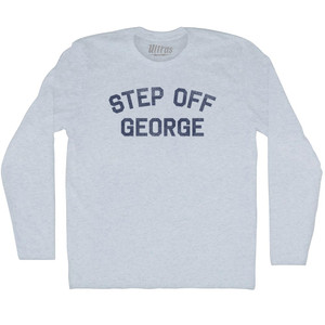Step Off George Adult Tri-Blend Long Sleeve T-shirt - Athletic White Step Off George Adult Tri-Blend Long Sleeve T-shirt - Athletic White