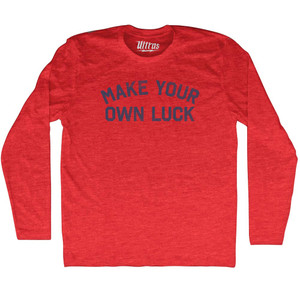 Make Your Own Luck Adult Tri-Blend Long Sleeve T-shirt - Athletic Red Make Your Own Luck Adult Tri-Blend Long Sleeve T-shirt - Athletic Red