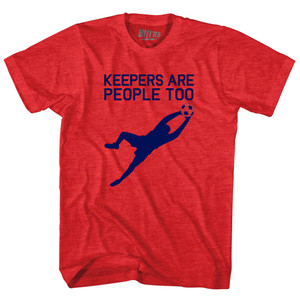 Soccer Goal Keepers Are People Too Adult Tri-Blend T-shirt - Athletic Red Soccer Goal Keepers Are People Too Adult Tri-Blend T-shirt - Athletic Red