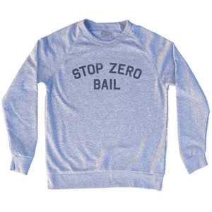 Stop Zero Bail Adult Tri-Blend Sweatshirt - Grey Heather