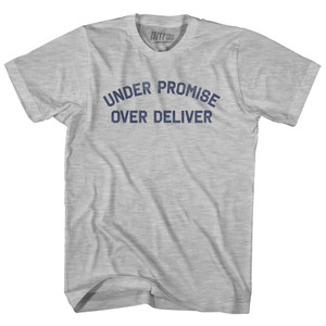 Under Promise Over Deliver Womens Cotton Junior Cut T-Shirt - Grey Heather Under Promise Over Deliver Womens Cotton Junior Cut T-Shirt - Grey Heather