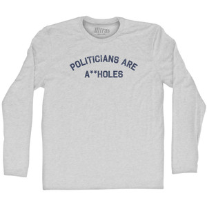 Politicians Are A Holes Adult Cotton Long Sleeve T-shirt - Grey Heather